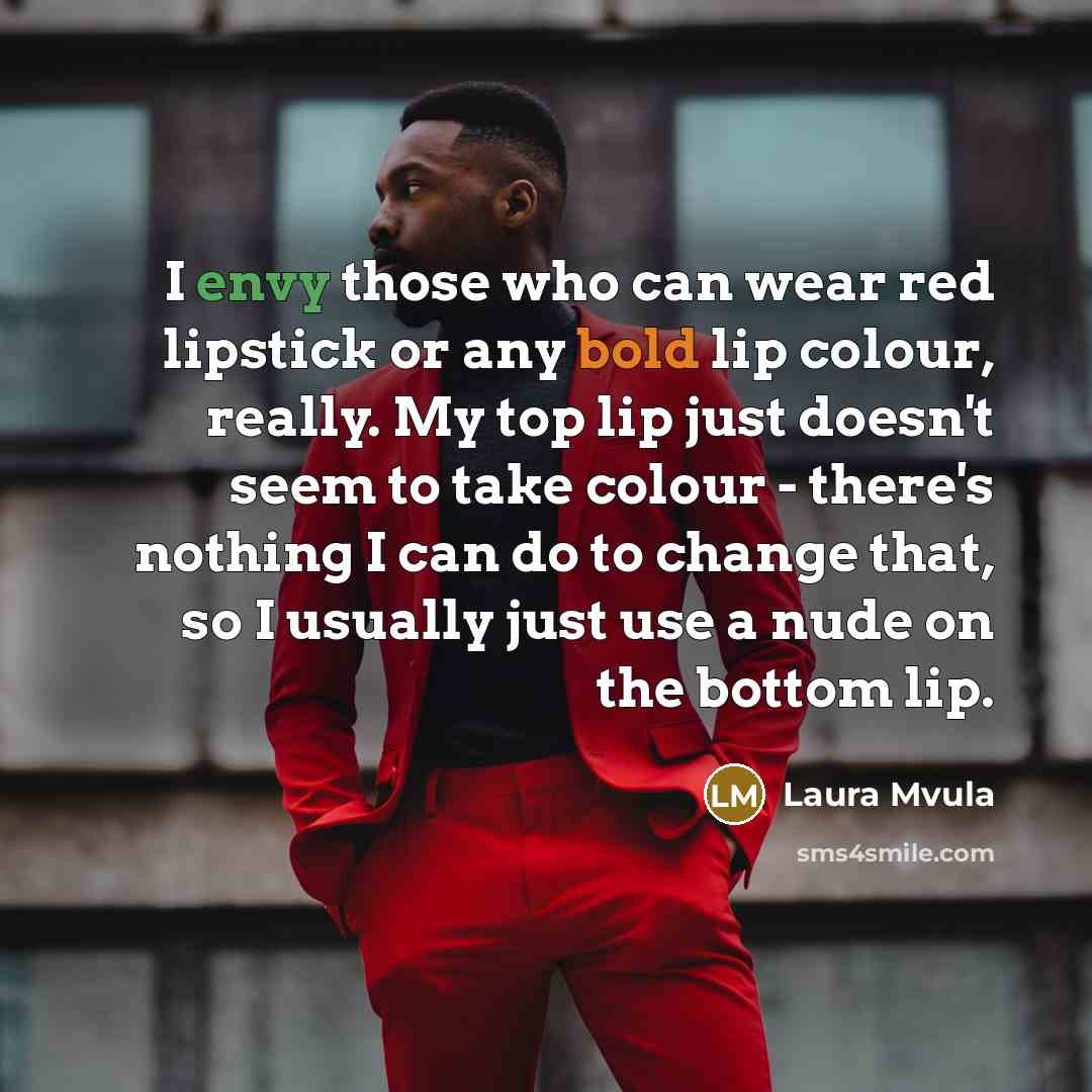“I envy those who can wear red lipstick or any…” quote by Laura Mvula