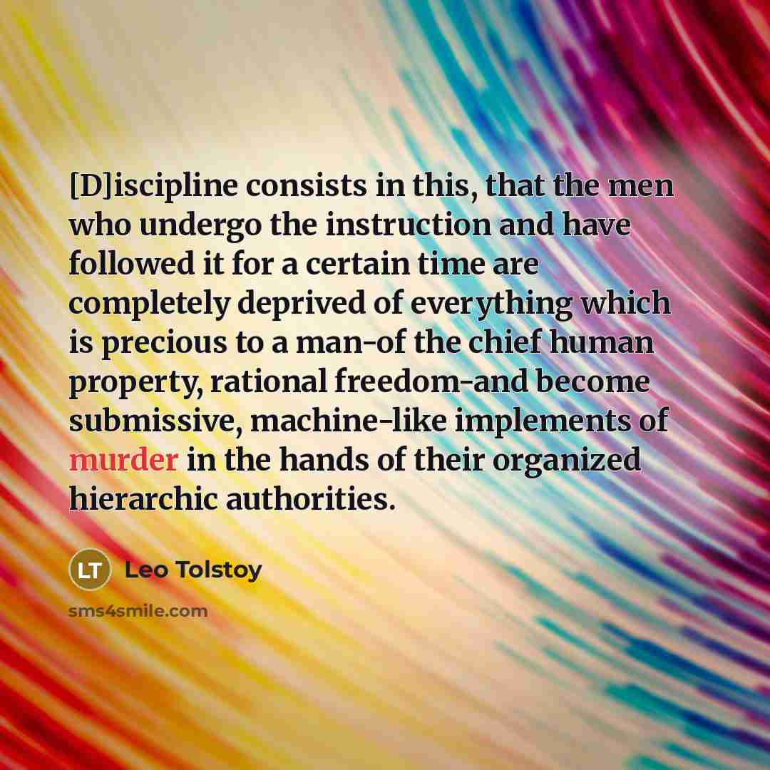 “[D]iscipline consists in this, that the men who undergo the…” quote by Leo Tolstoy