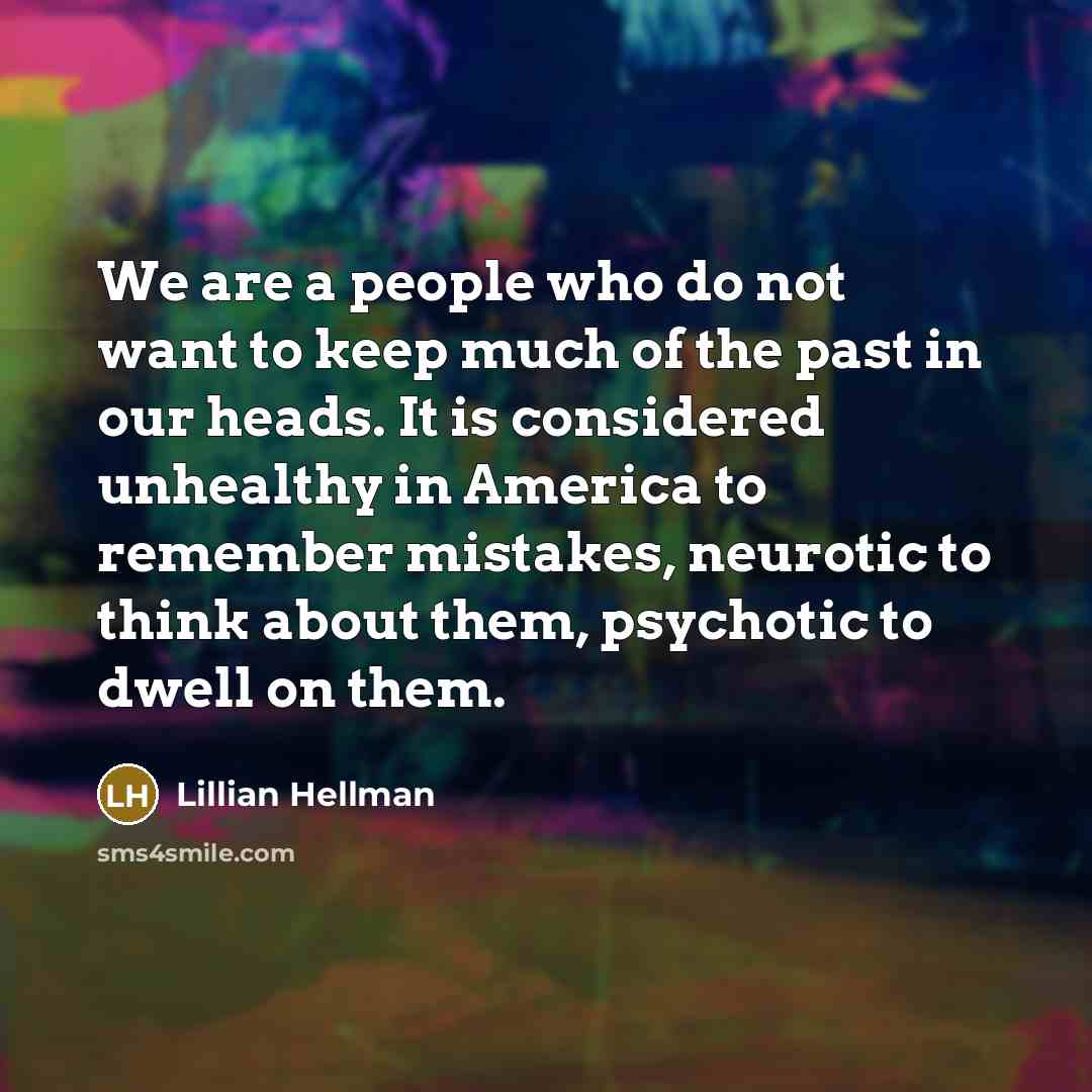 “We are a people who do not want to keep…” quote by Lillian Hellman