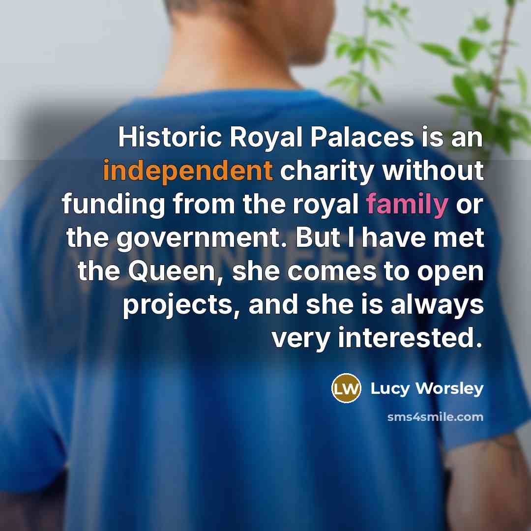 “Historic Royal Palaces is an independent charity without funding from…” quote by Lucy Worsley