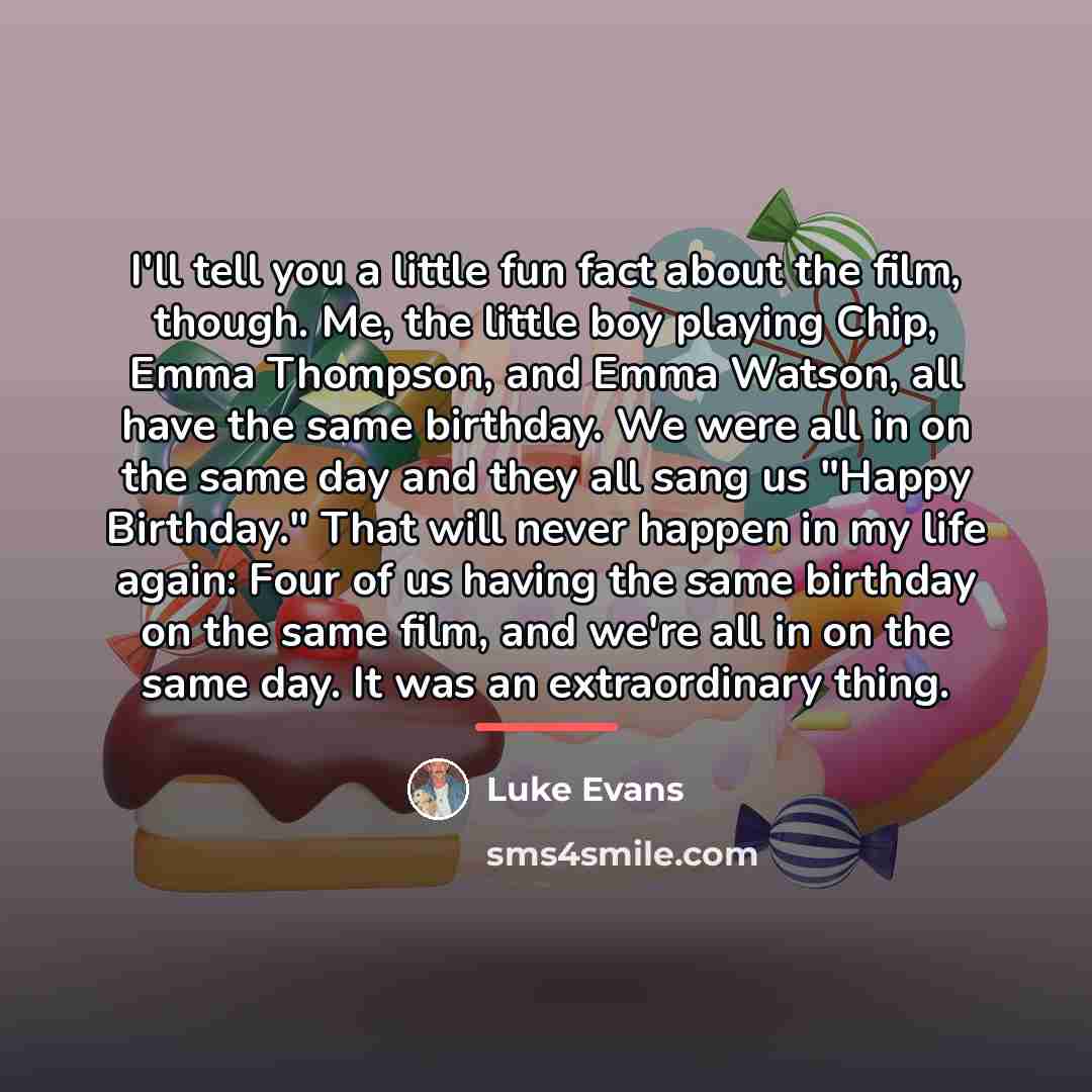 “I'll tell you a little fun fact about the film,…” quote by Luke Evans