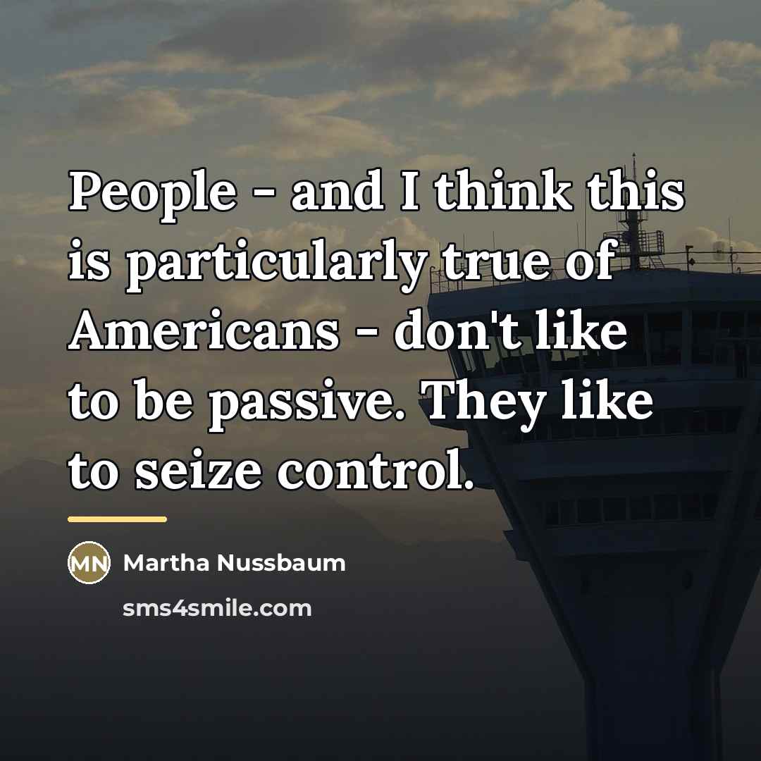 “People - and I think this is particularly true of…” quote by Martha Nussbaum