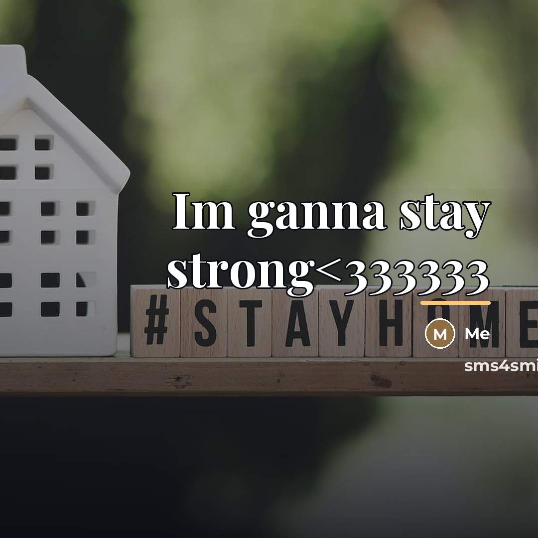 “Im ganna stay strong…” quote by Me
