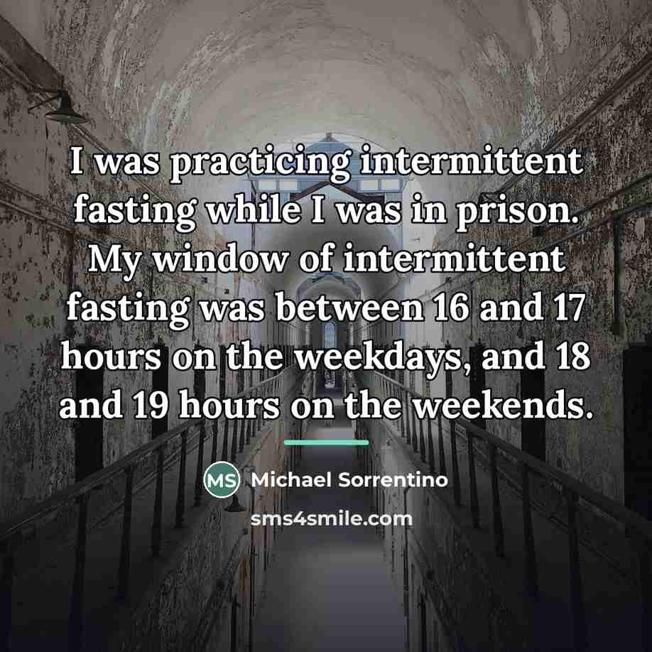 “I was practicing intermittent fasting while I was in prison.…” quote by Michael Sorrentino