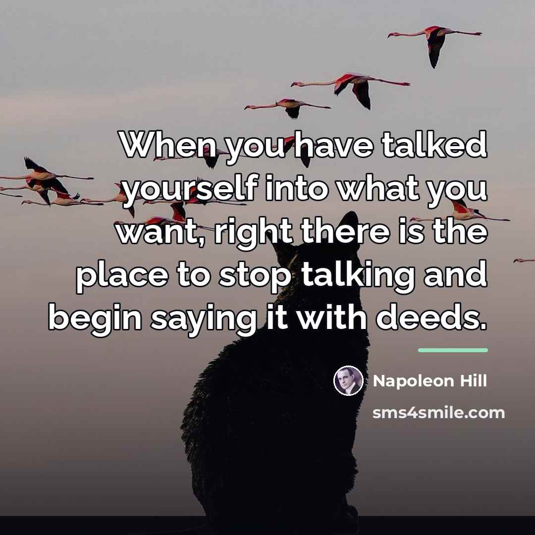 “When you have talked yourself into what you want, right…” quote by Napoleon Hill