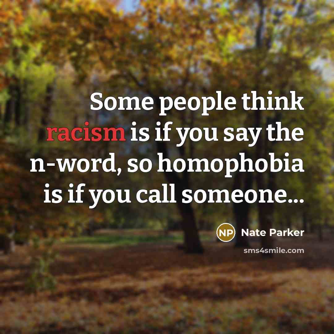 “Some people think racism is if you say the n-word,…” quote by Nate Parker