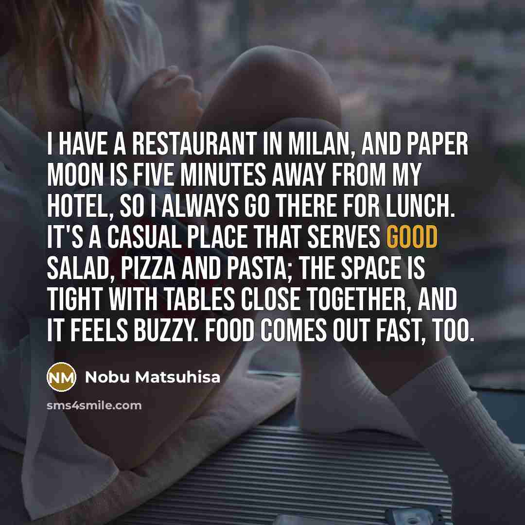 “I have a restaurant in Milan, and Paper Moon is…” quote by Nobu Matsuhisa