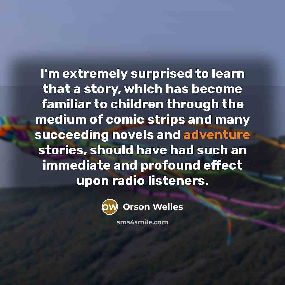 “I'm extremely surprised to learn that a story, which has…” quote by Orson Welles