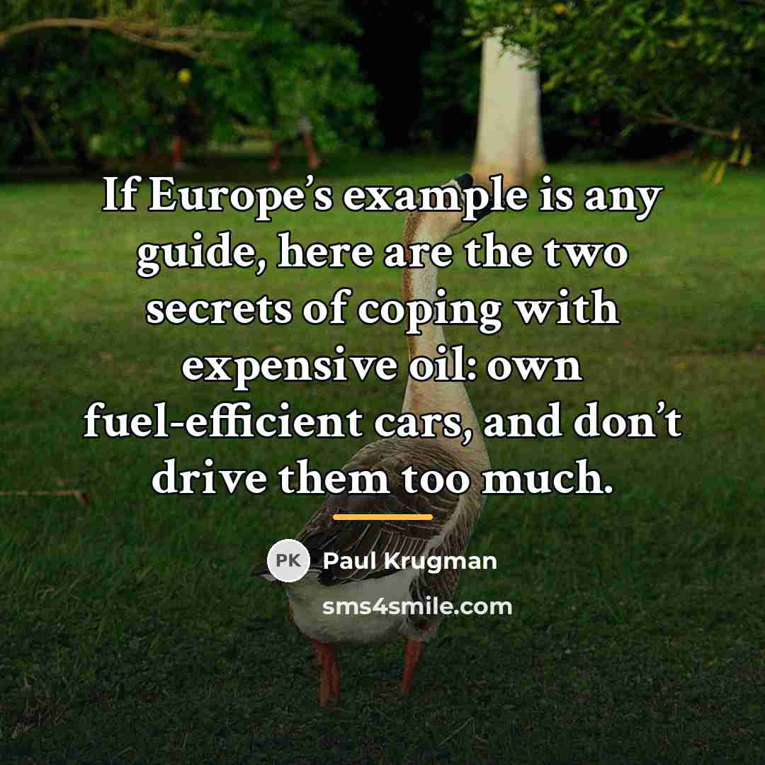 “If Europe’s example is any guide, here are the two…” quote by Paul Krugman