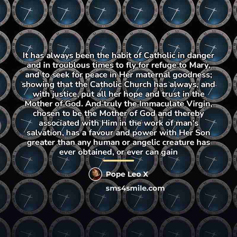 “It has always been the habit of Catholic in danger…” quote by Pope Leo X