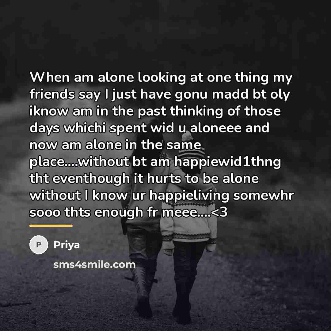 “When am alone looking at one thing my friends say…” quote by Priya