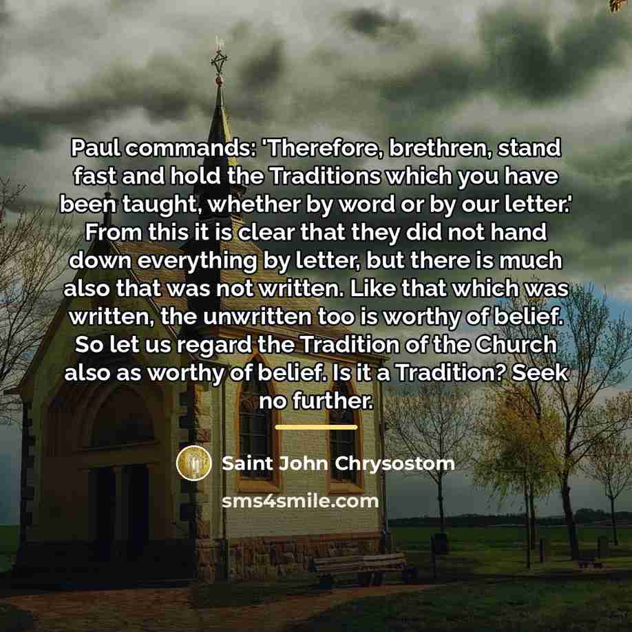“Paul commands: 'Therefore, brethren, stand fast and hold the Traditions…” quote by Saint John Chrysostom