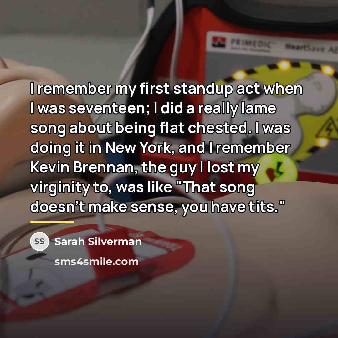 “I remember my first standup act when I was seventeen;…” quote by Sarah Silverman