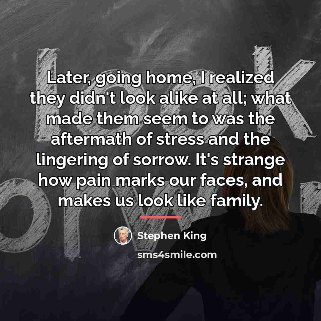 “Later, going home, I realized they didn't look alike at…” quote by Stephen King