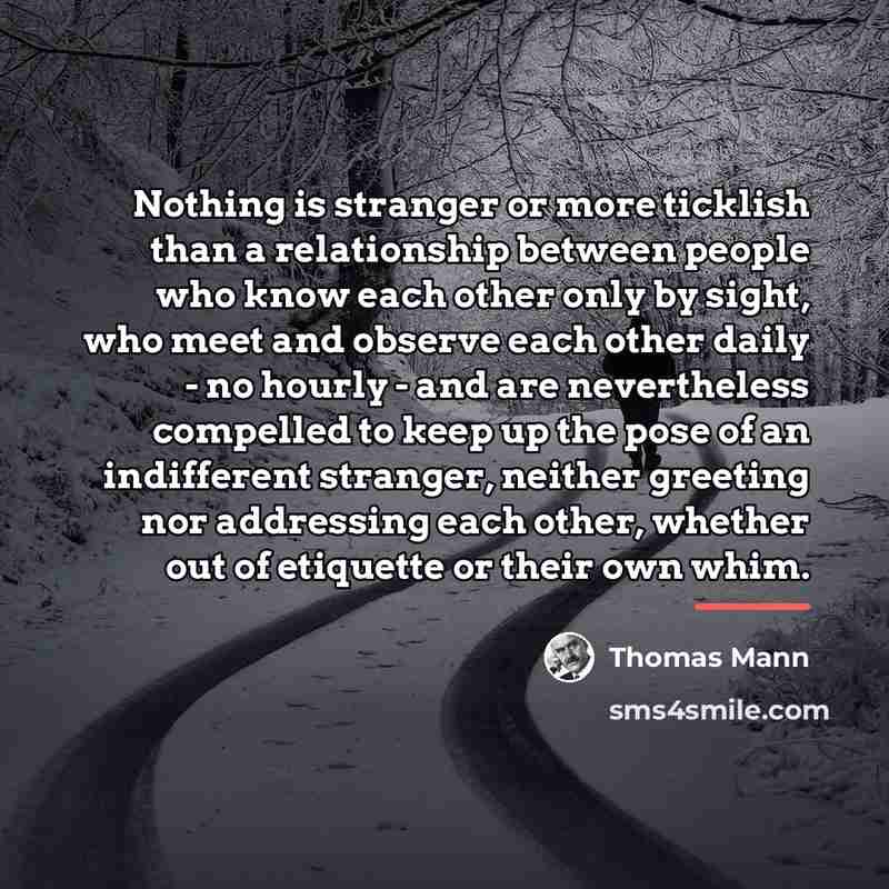 “Nothing is stranger or more ticklish than a relationship between…” quote by Thomas Mann