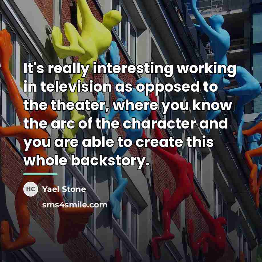 “It's really interesting working in television as opposed to the…” quote by Yael Stone