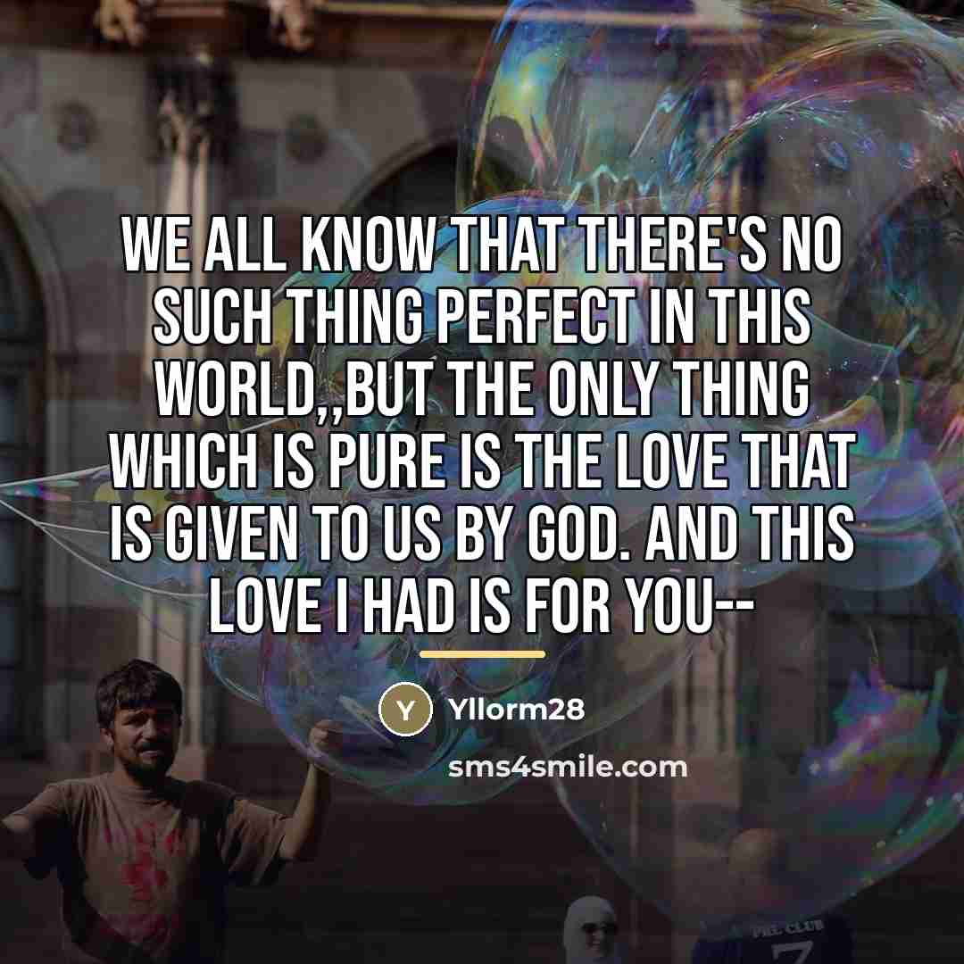 “We all know that there's no such thing perfect in…” quote by Yllorm28