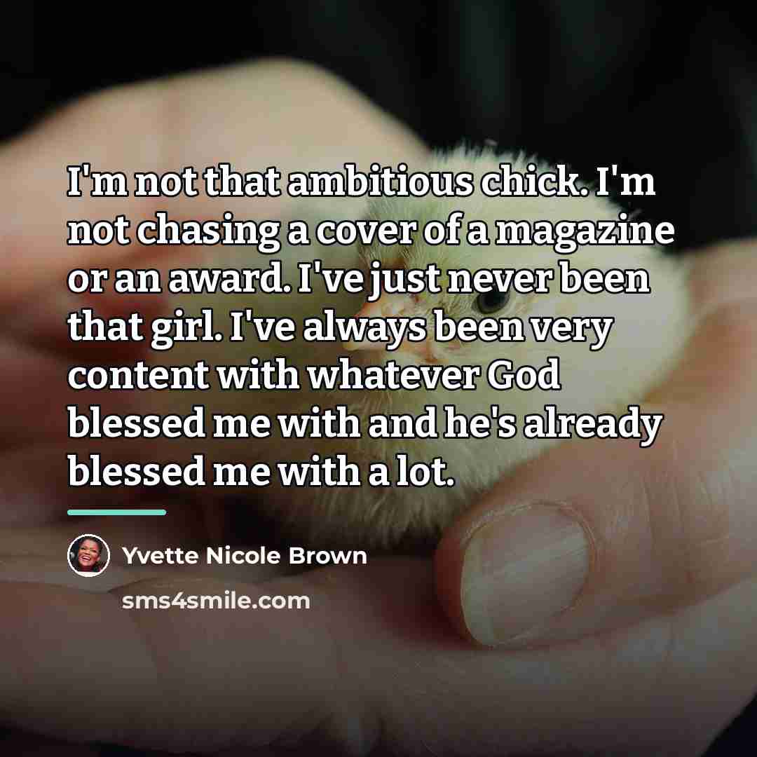 “I'm not that ambitious chick. I'm not chasing a cover…” quote by Yvette Nicole Brown