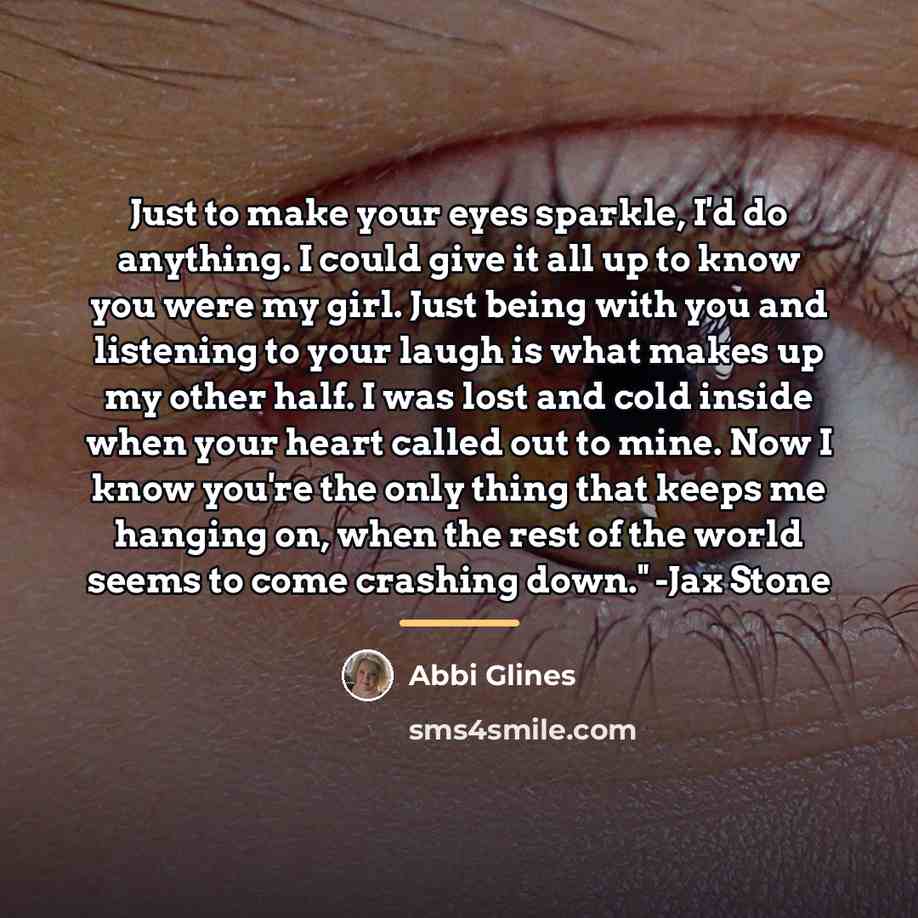 “Just to make your eyes sparkle, I'd do anything. I…” quote by Abbi Glines
