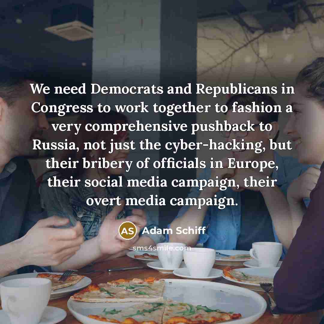 “We need Democrats and Republicans in Congress to work together…” quote by Adam Schiff