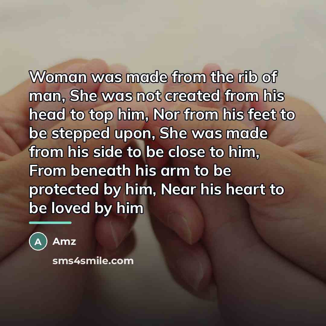 “Woman was made from the rib of man, She was…” quote by Amz