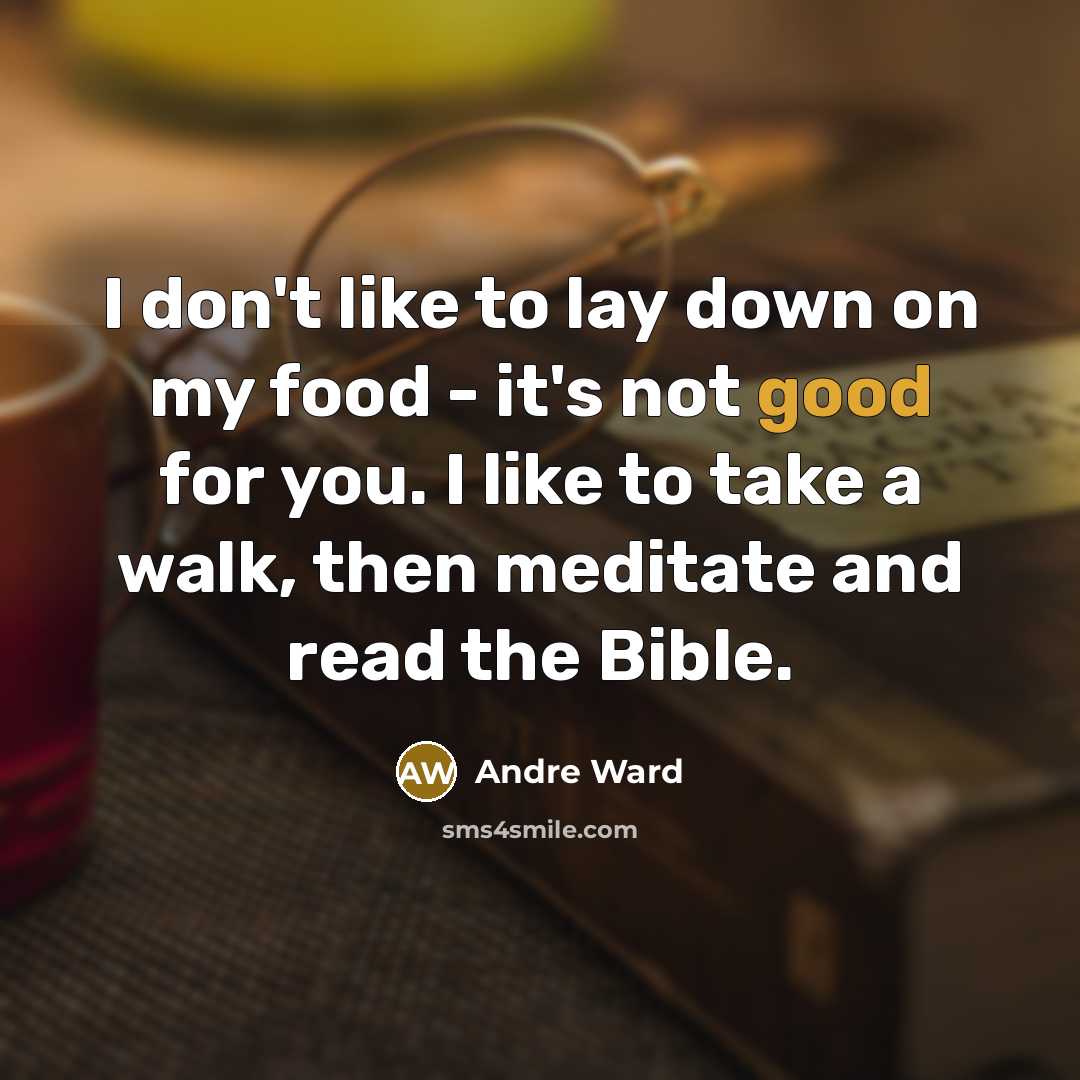 “I don't like to lay down on my food -…” quote by Andre Ward