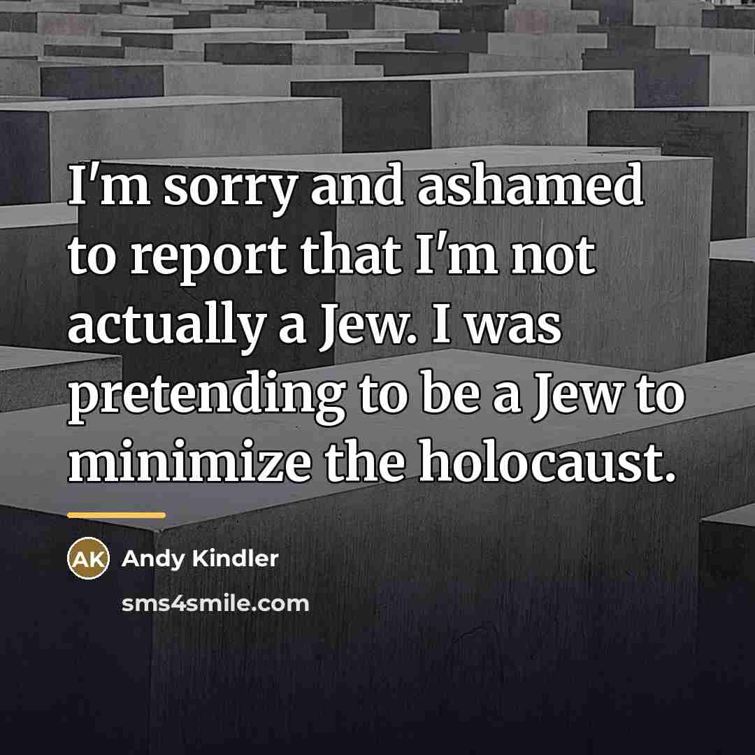 “I'm sorry and ashamed to report that I'm not actually…” quote by Andy Kindler