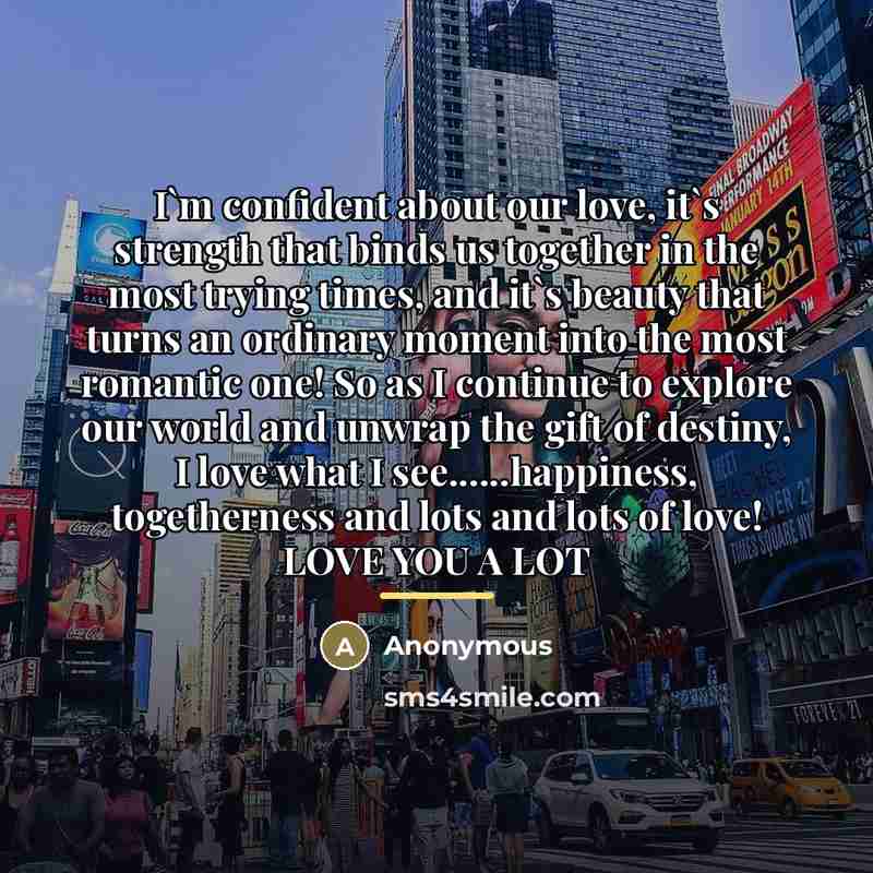 “I`m confident about our love, it`s strength that binds us…” quote by Anonymous
