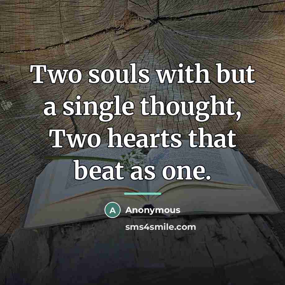“Two souls with but a single thought, Two hearts that…” quote by Anonymous