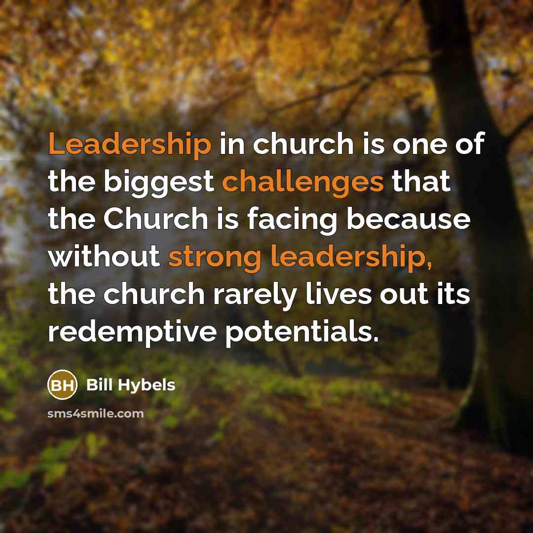 “Leadership in church is one of the biggest challenges that…” quote by Bill Hybels