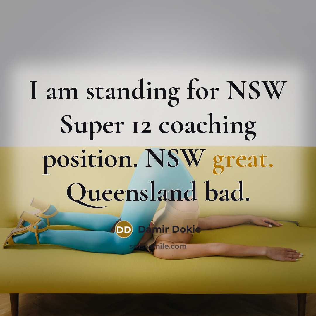 “I am standing for NSW Super 12 coaching position. NSW…” quote by Damir Dokic
