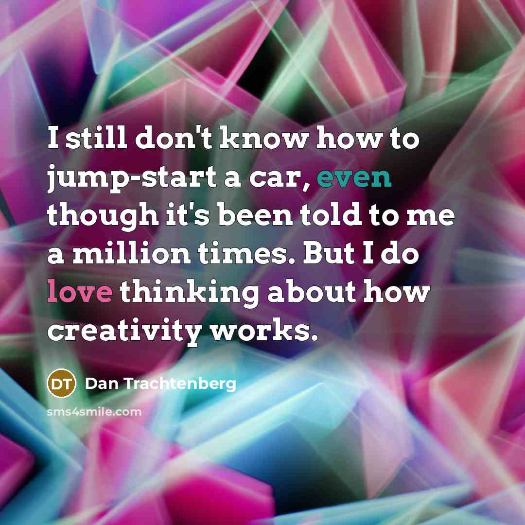 “I still don't know how to jump-start a car, even…” quote by Dan Trachtenberg