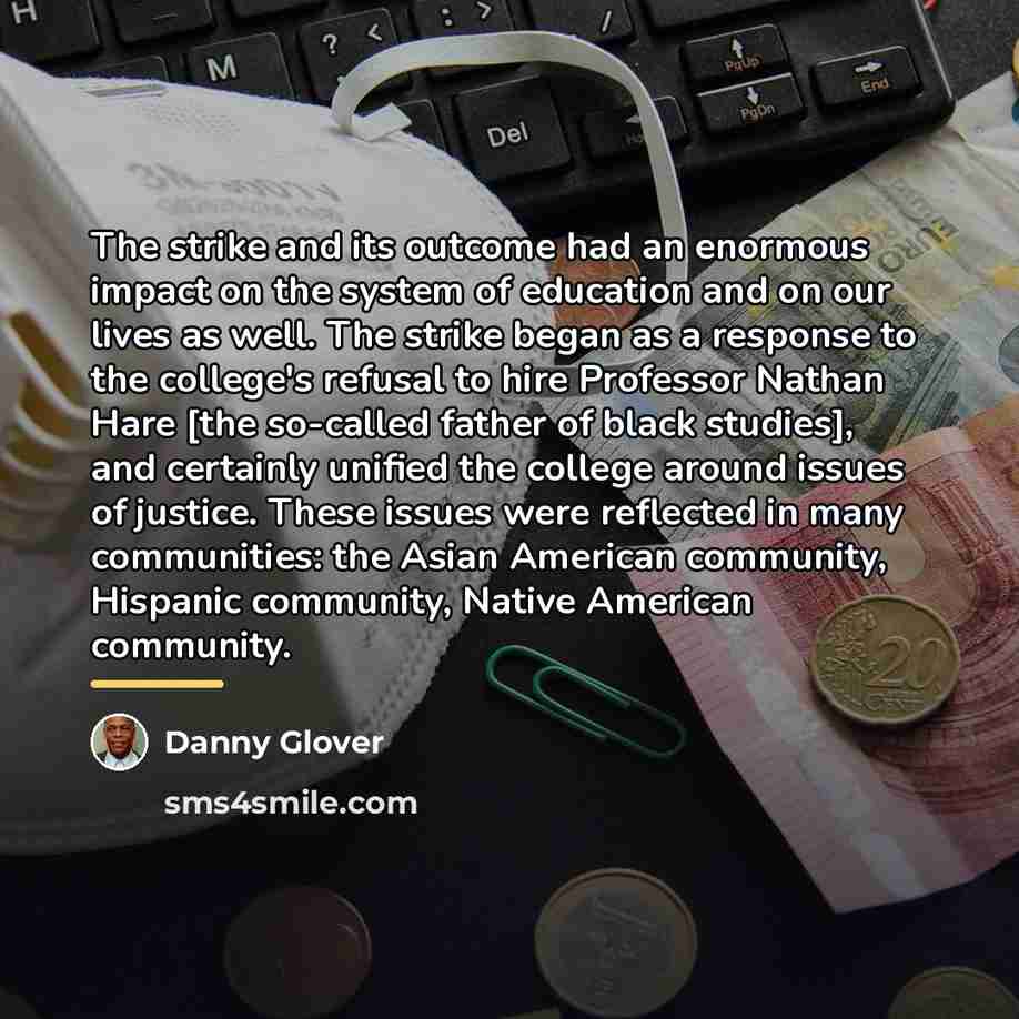 “The strike and its outcome had an enormous impact on…” quote by Danny Glover