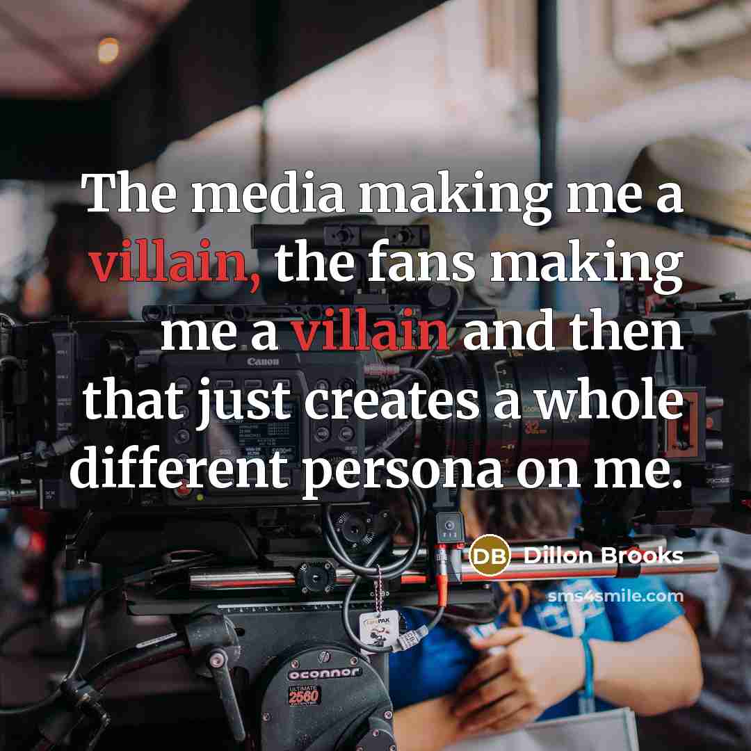 “The media making me a villain, the fans making me…” quote by Dillon Brooks