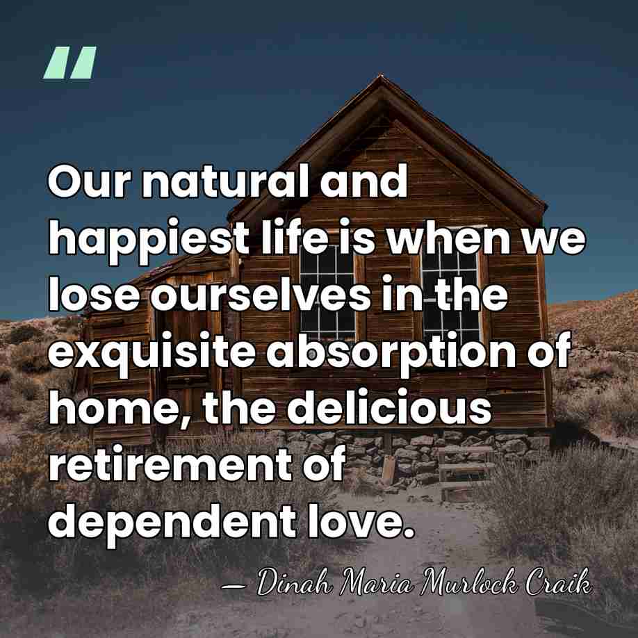 Our natural and happiest life is when we lose ourselves in the&hellip; - Dinah Maria Murlock Craik