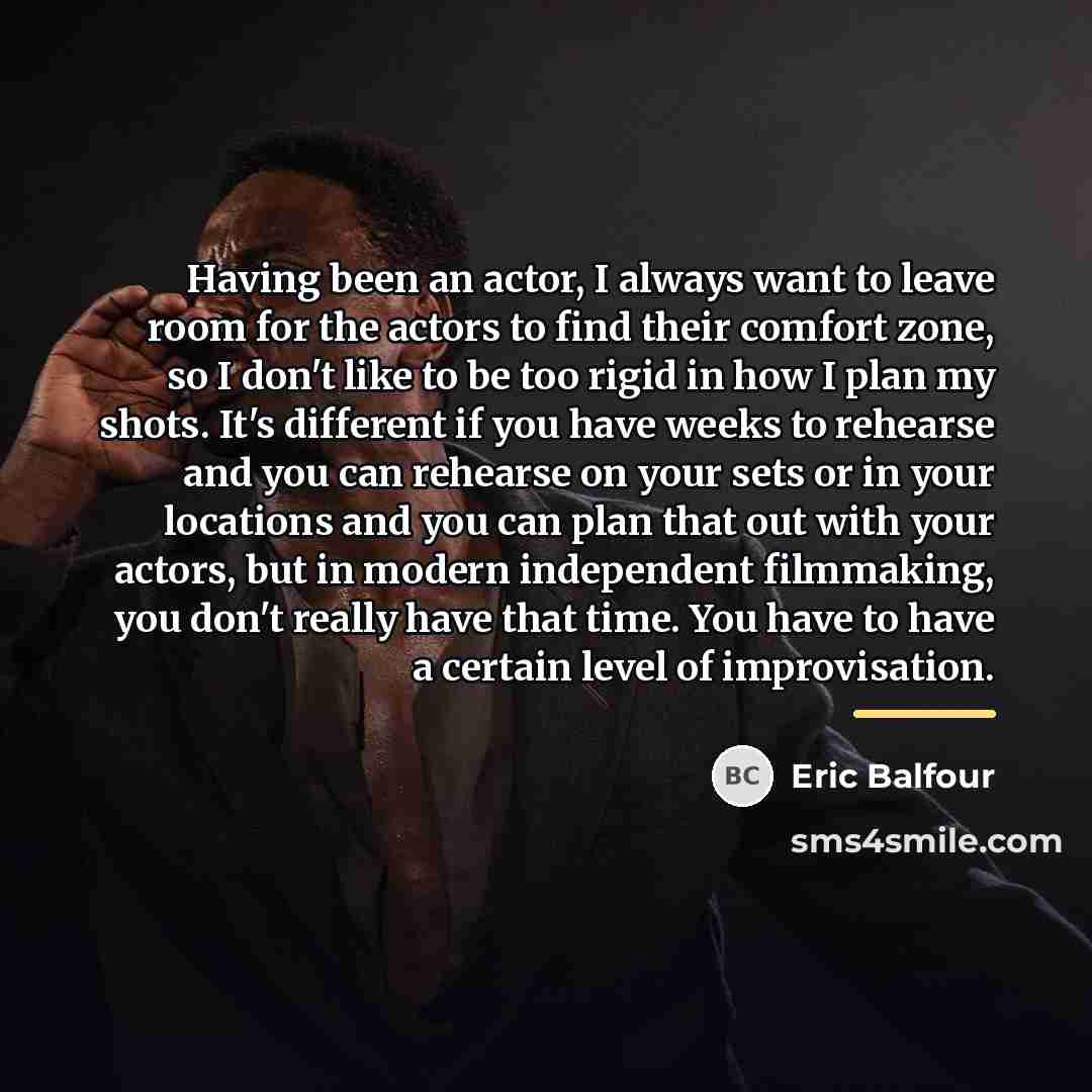 “Having been an actor, I always want to leave room…” quote by Eric Balfour