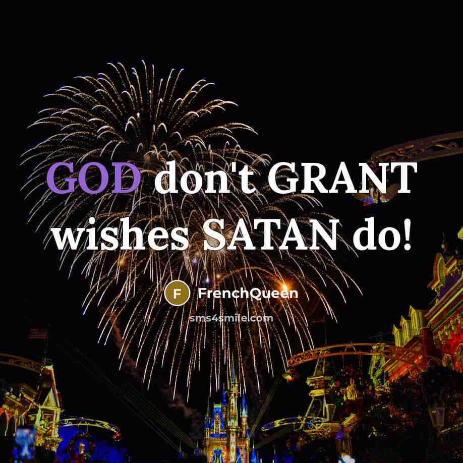 “GOD don't GRANT wishes SATAN do!…” quote by Frenchqueen