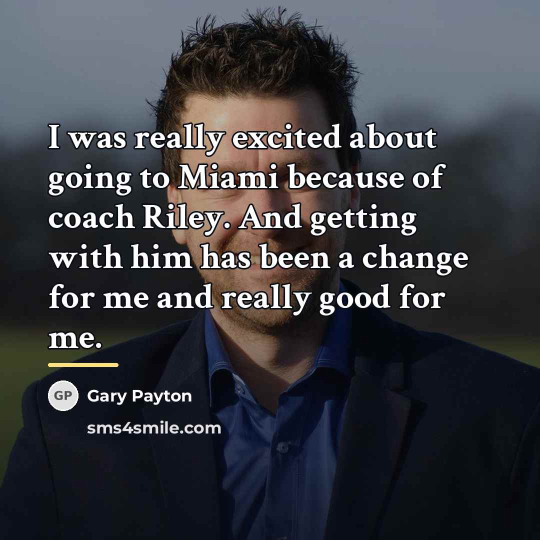 “I was really excited about going to Miami because of…” quote by Gary Payton