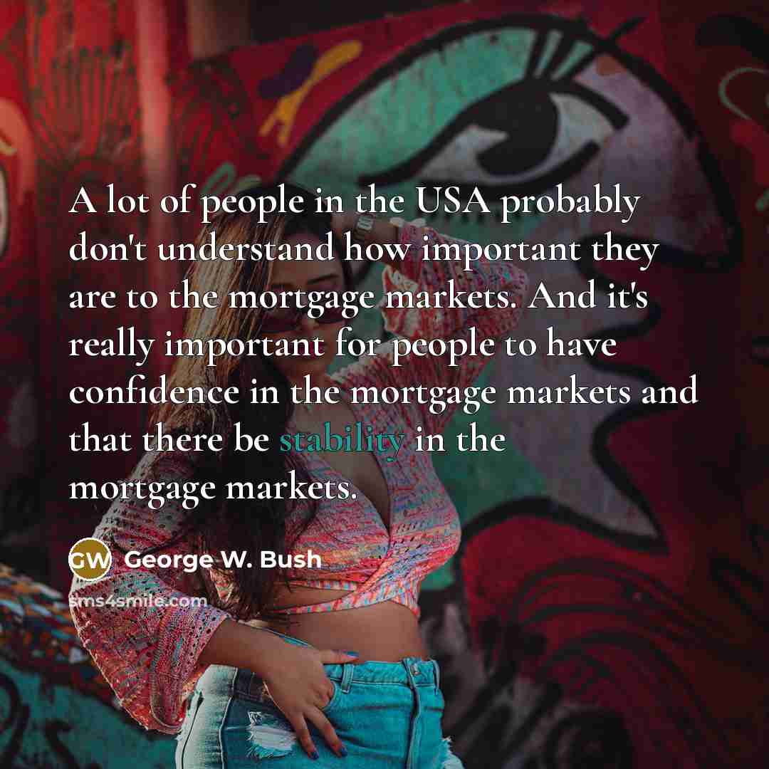 “A lot of people in the USA probably don't understand…” quote by George W. Bush