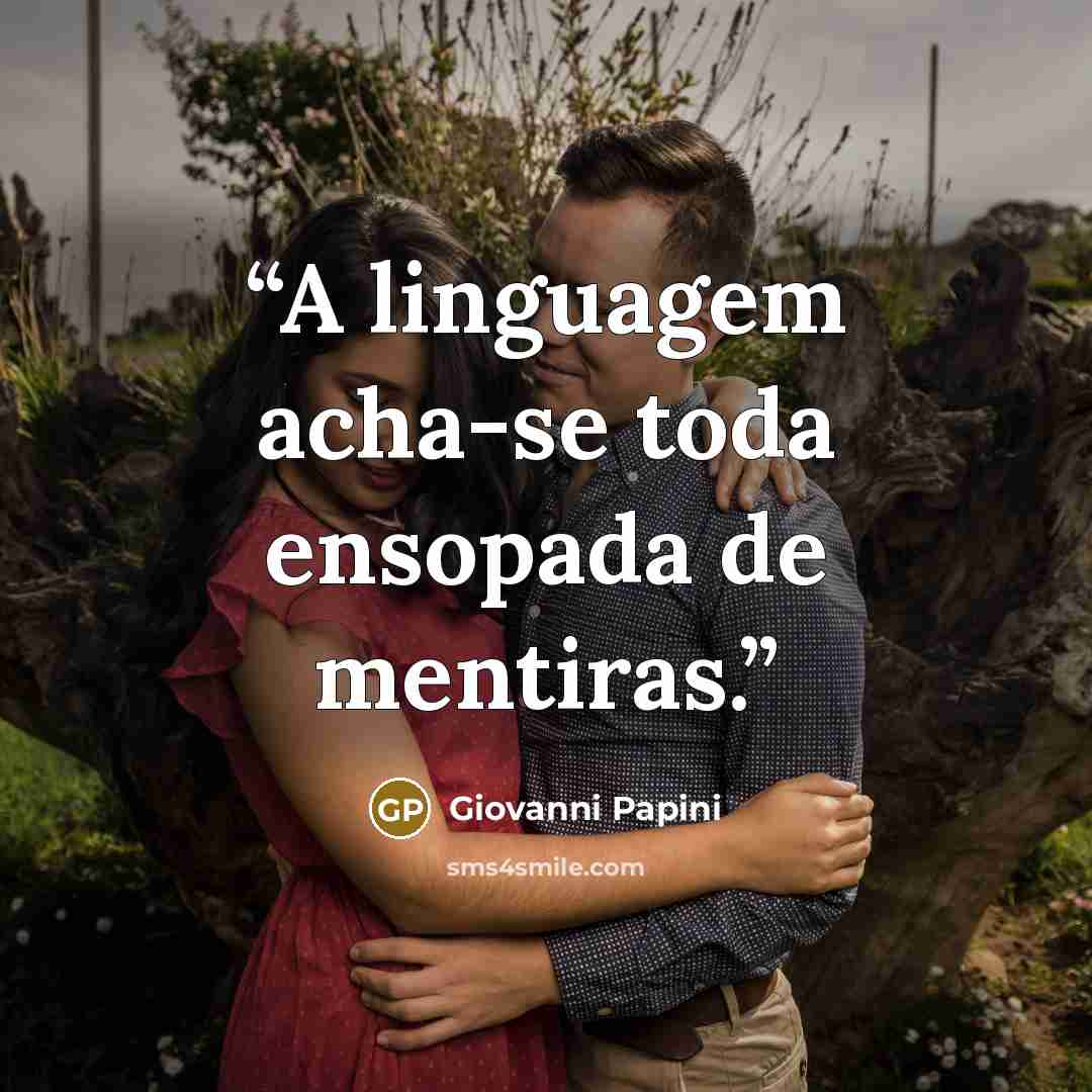“A linguagem acha-se toda ensopada de mentiras.” quote by Giovanni Papini