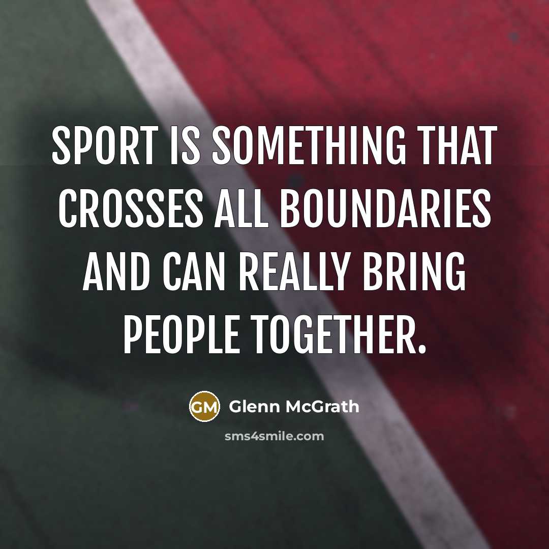 “Sport is something that crosses all boundaries and can really…” quote by Glenn McGrath