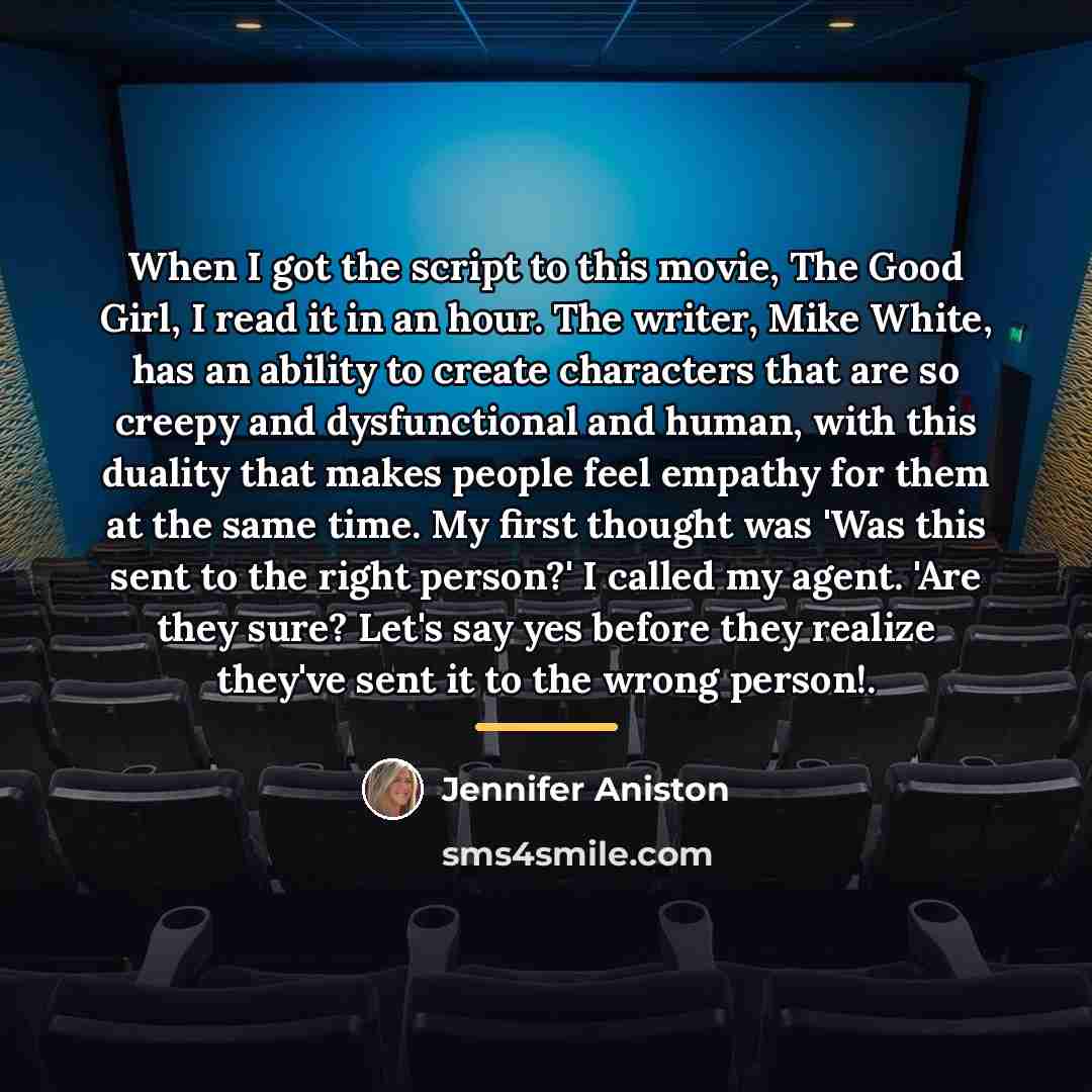 “When I got the script to this movie, The Good…” quote by Jennifer Aniston