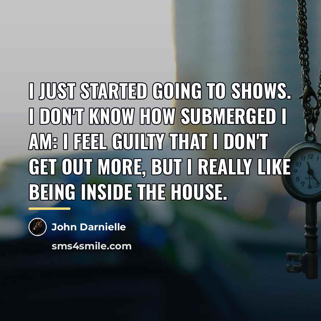 “I just started going to shows. I don't know how…” quote by John Darnielle