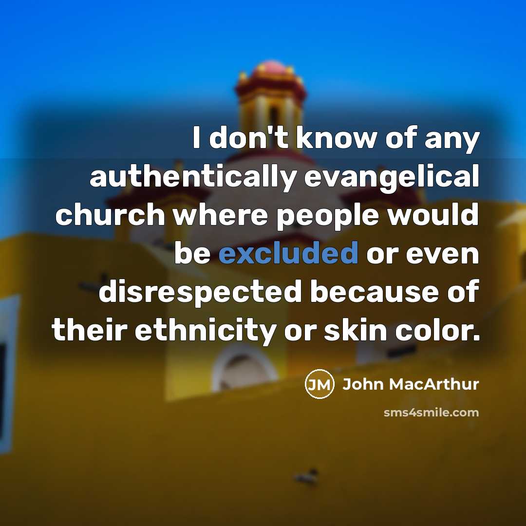 “I don't know of any authentically evangelical church where people…” quote by John MacArthur