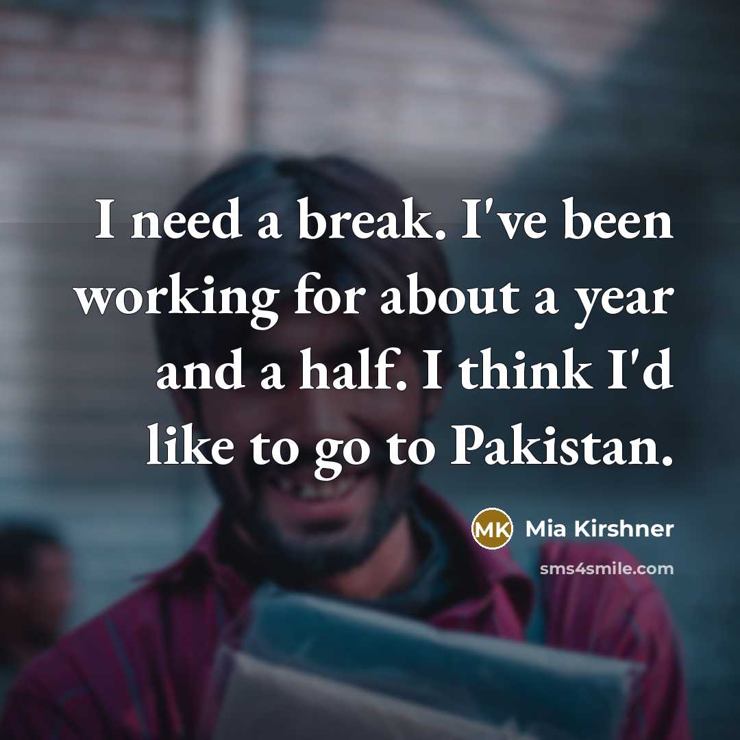 “I need a break. I've been working for about a…” quote by Mia Kirshner