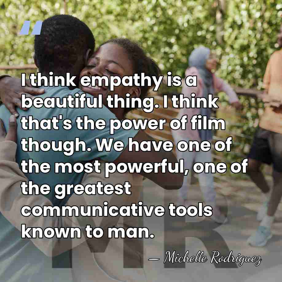 I think empathy is a beautiful thing. I think that's the power&hellip; - Michelle Rodriguez