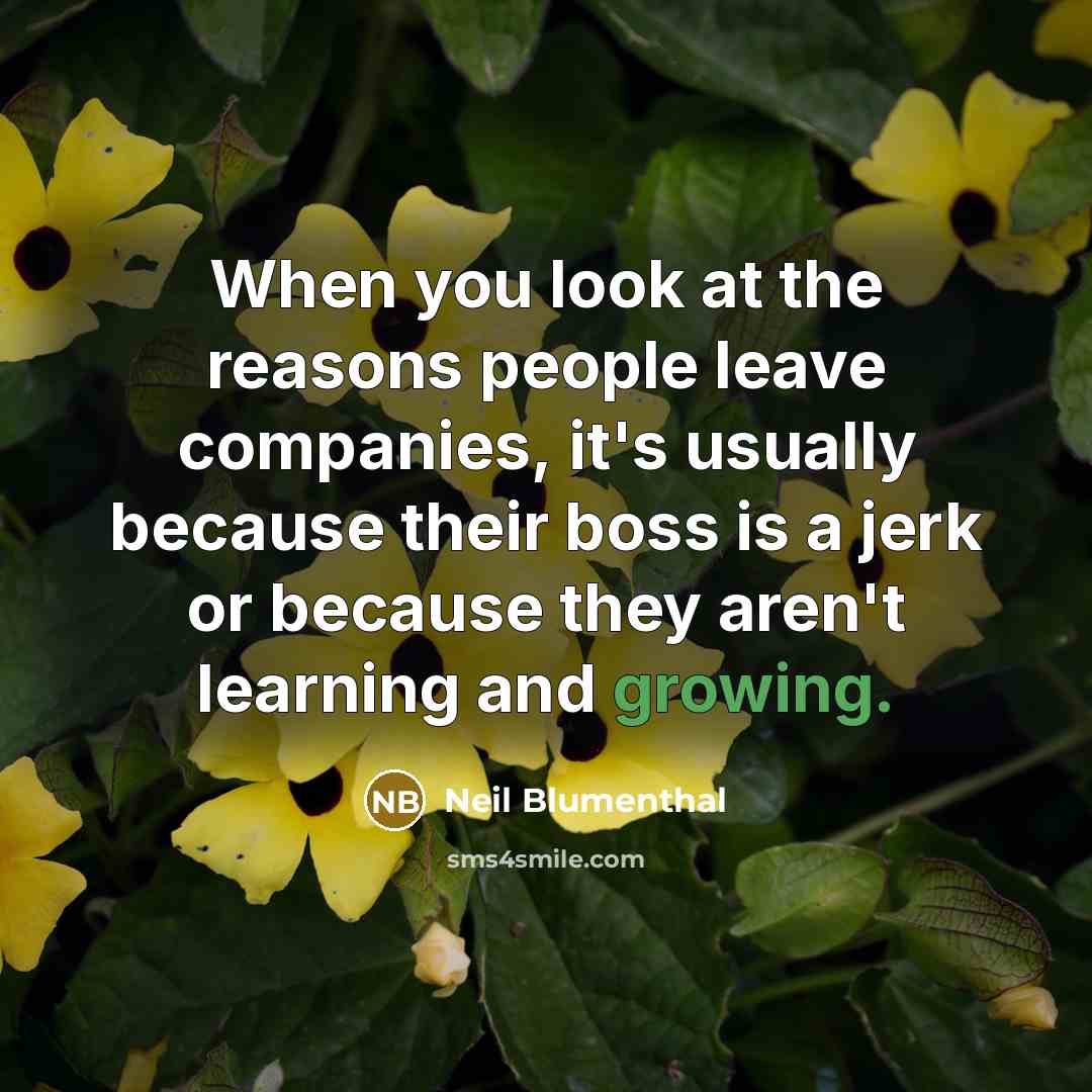 “When you look at the reasons people leave companies, it's…” quote by Neil Blumenthal