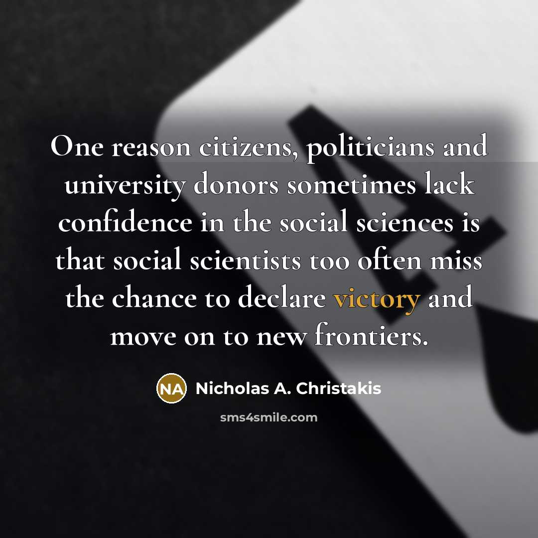 “One reason citizens, politicians and university donors sometimes lack confidence…” quote by Nicholas A. Christakis