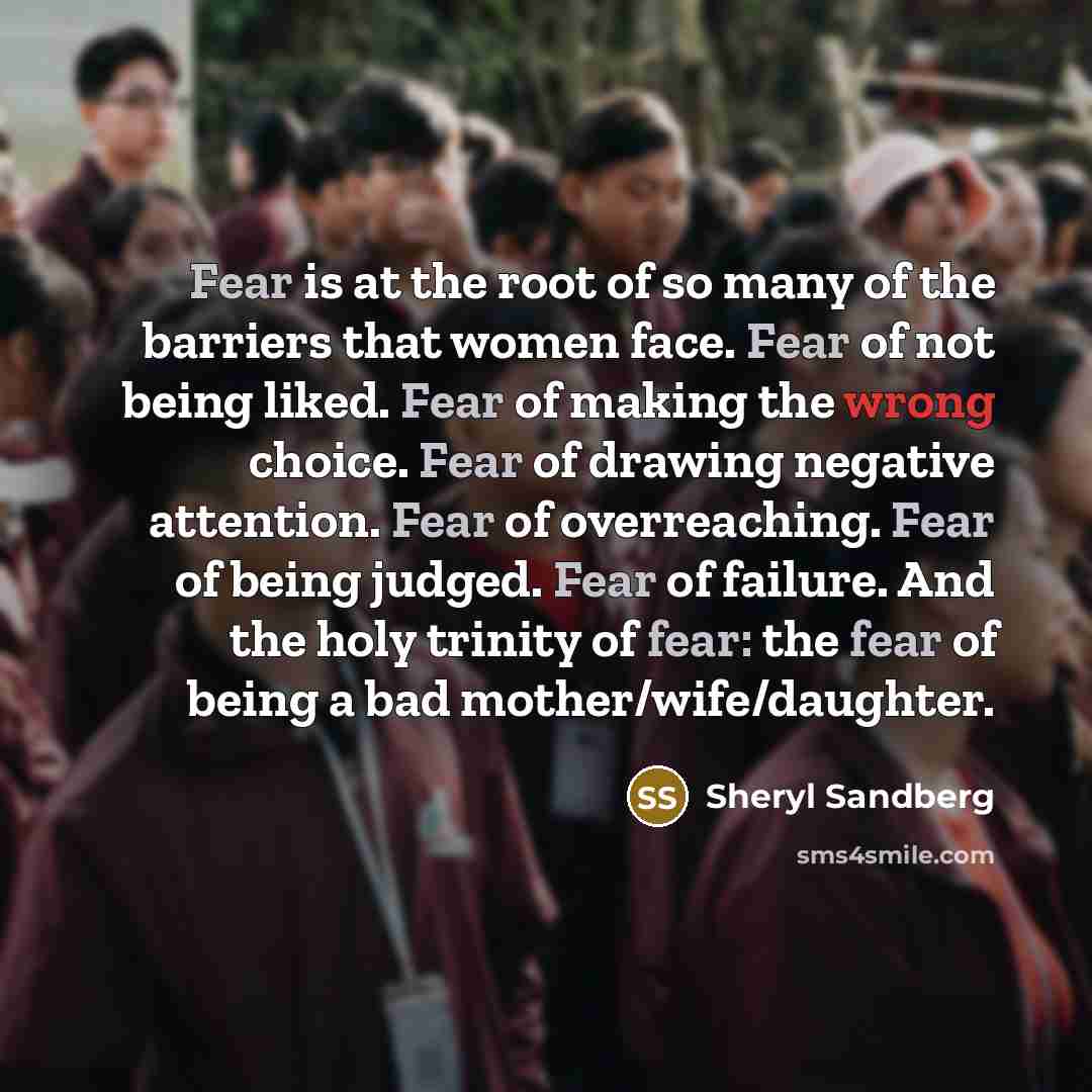 “Fear is at the root of so many of the…” quote by Sheryl Sandberg