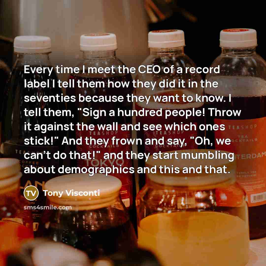 “Every time I meet the CEO of a record label…” quote by Tony Visconti